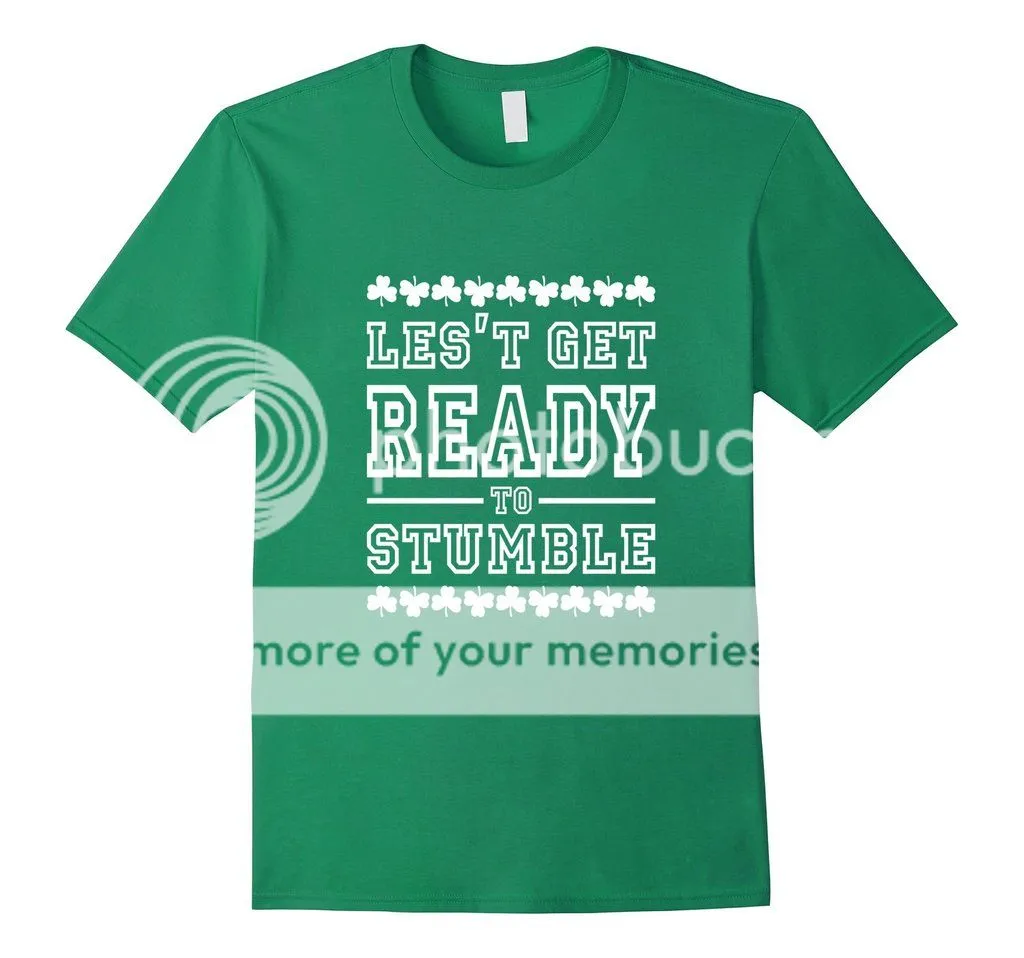 photo lets get ready to stumble shirt_zpscmqimvdo.jpg