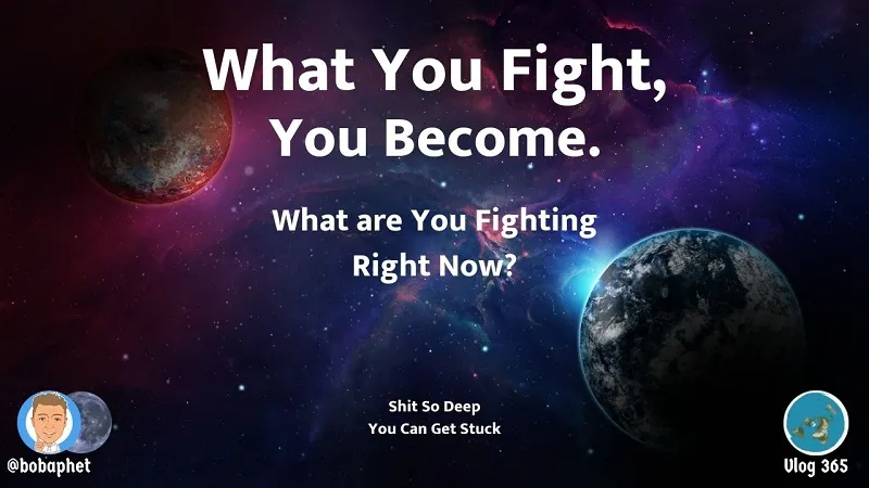 365 What You Fight - You Become Thm.jpg
