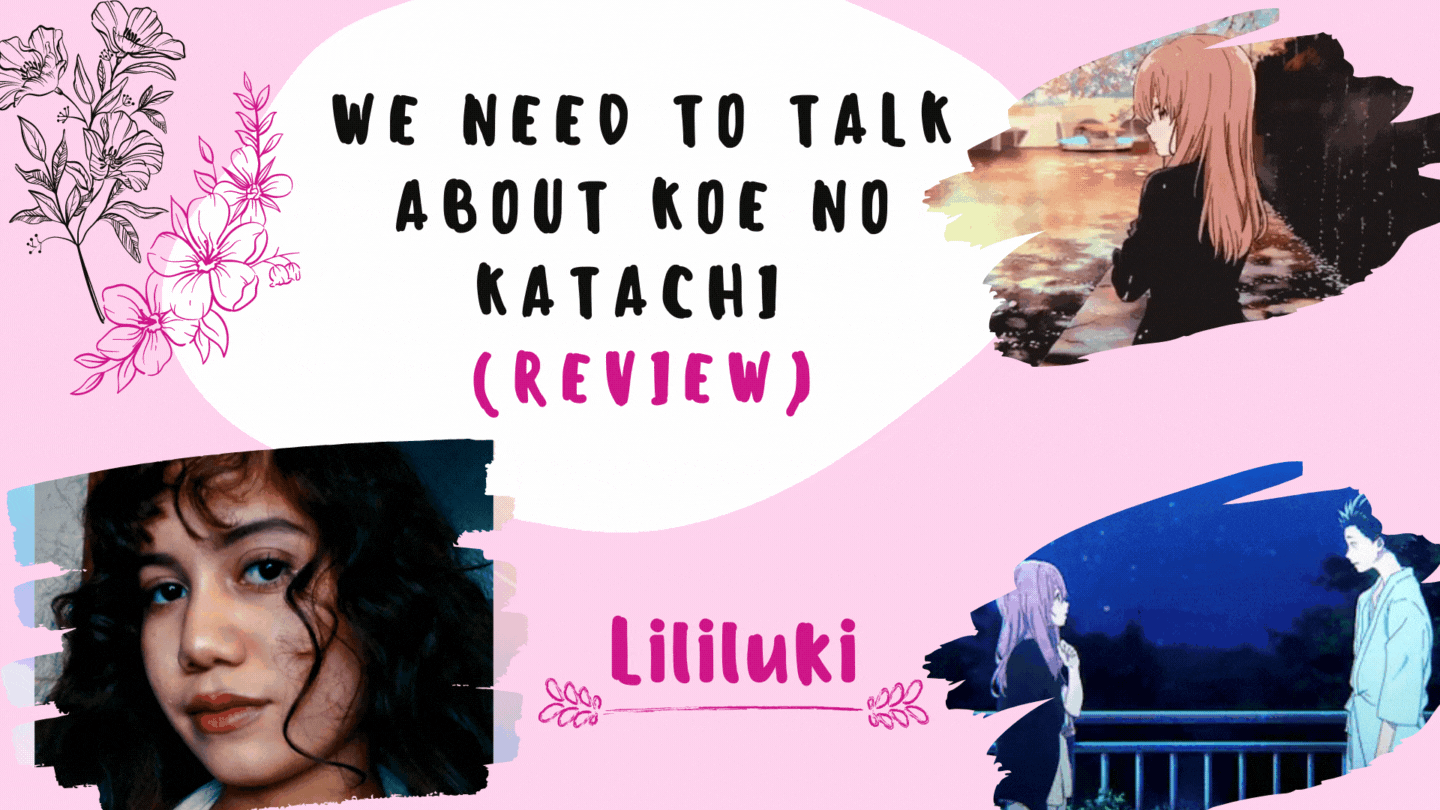 We need to talk about Koe No Katachi (Review).gif