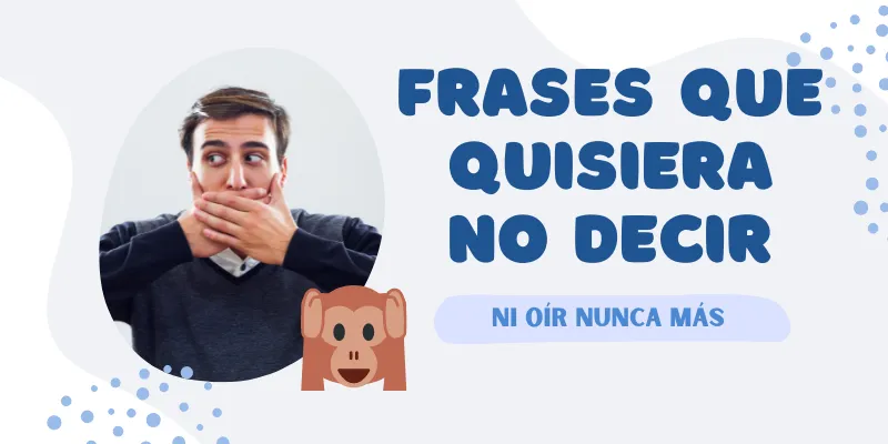 Frases que quisiera no decir