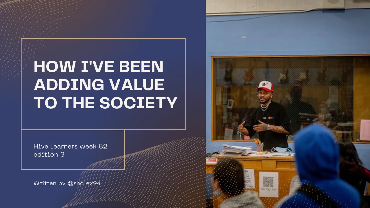 HOW I'VE BEEN ADDING VALUE TO THE SOCIETY (1).png