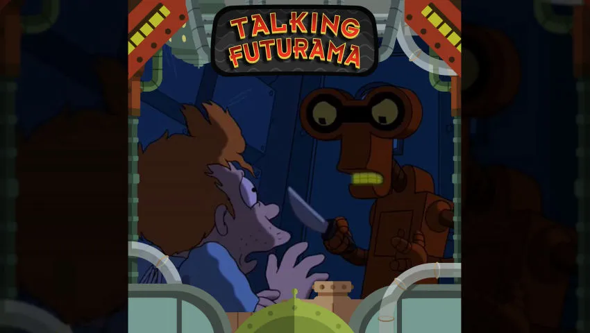 Bonus Episode - Talking Futurama "Insane in the Mainframe"