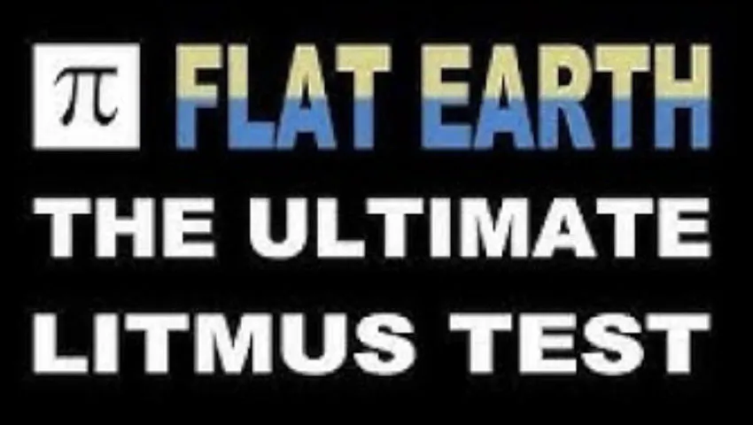 Flat Earth The Ultimate Litmus Test