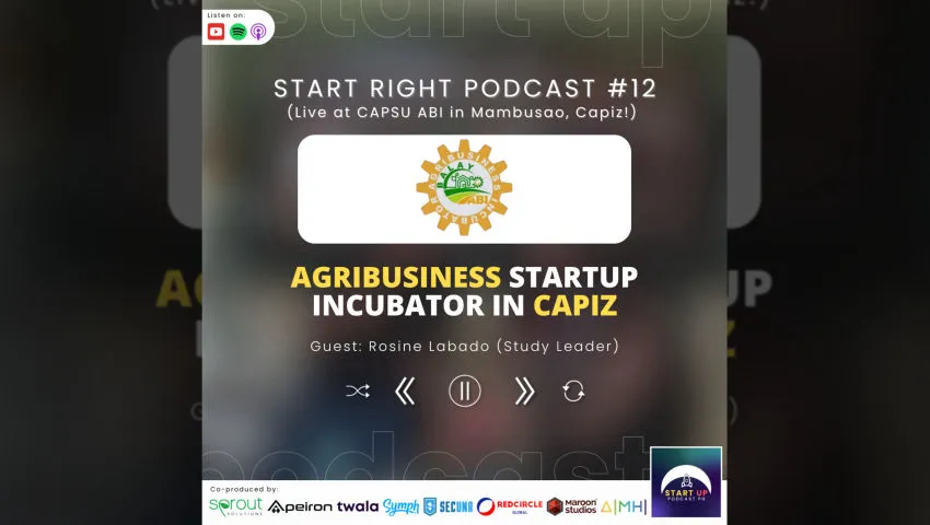 Start Right #12: CAPSU ABI - Agribusiness Startup Incubator in Capiz