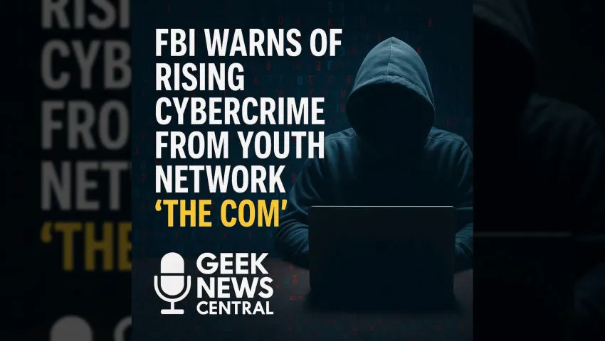 FBI Warns of Rising Cybercrime and Real-World Violence from Youth Network “The Com” #1836