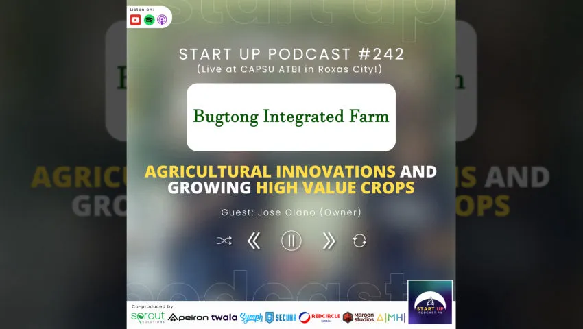 Start Up #242 (LIVE): Bugtong Integrated Farm - Agricultural Innovations and Growing High Value Crops