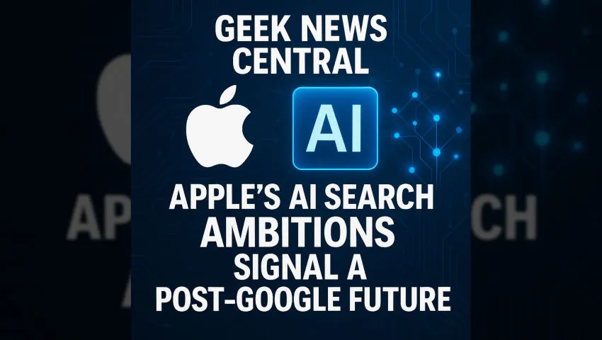 Apple’s AI Search Ambitions Signal a Post-Google Future #1820