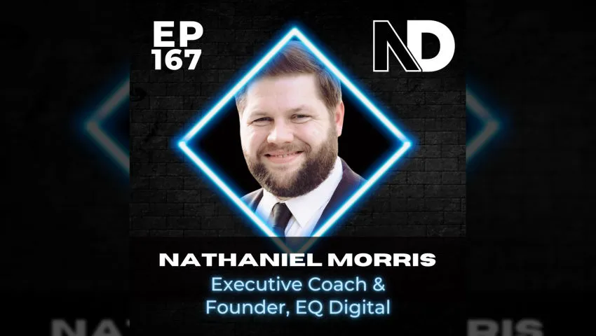 E167 | How a Rural Farm Boy Became a 6-Figure Tech Executive–Nathaniel Morris