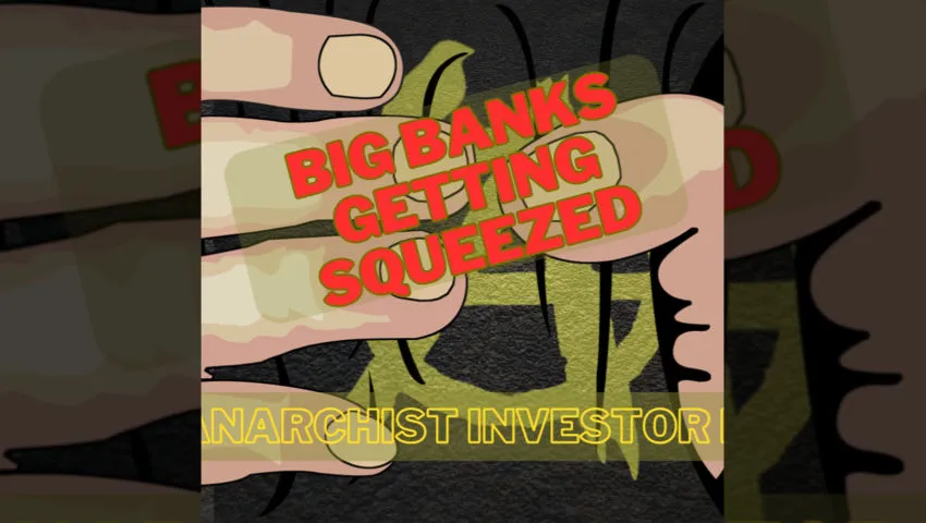 Anarchist Investor LIVE! 4-12-24: Big Banks Are Getting Squeezed