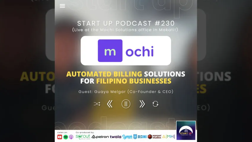 Start Up #230 (LIVE): Mochi Solutions - Automated Billing Solutions for Filipino Businesses