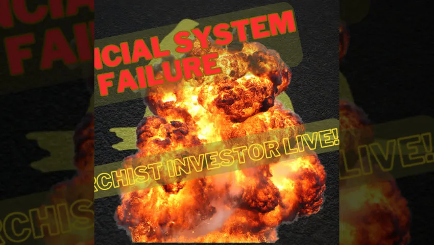 Anarchist Investor LIVE! 4-3-24: Financial System Failure