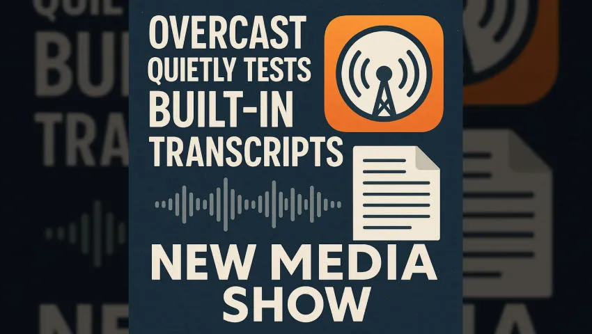 Overcast quietly tests built-in transcripts!