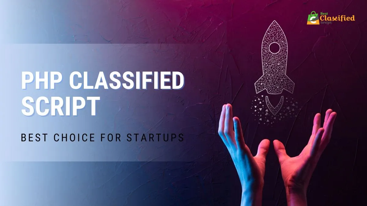Why PHP Classified Scripts are the Best Choice for Startups?