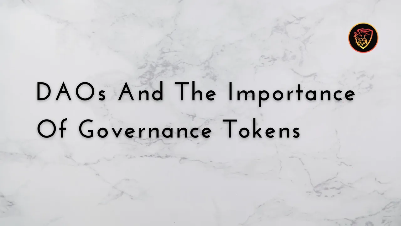 DAOs And The Importance Of Governance Tokens.jpg
