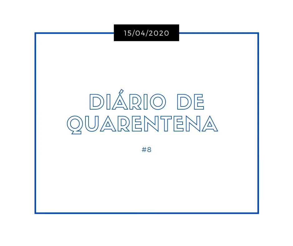 Diário de Quarentena 7.png