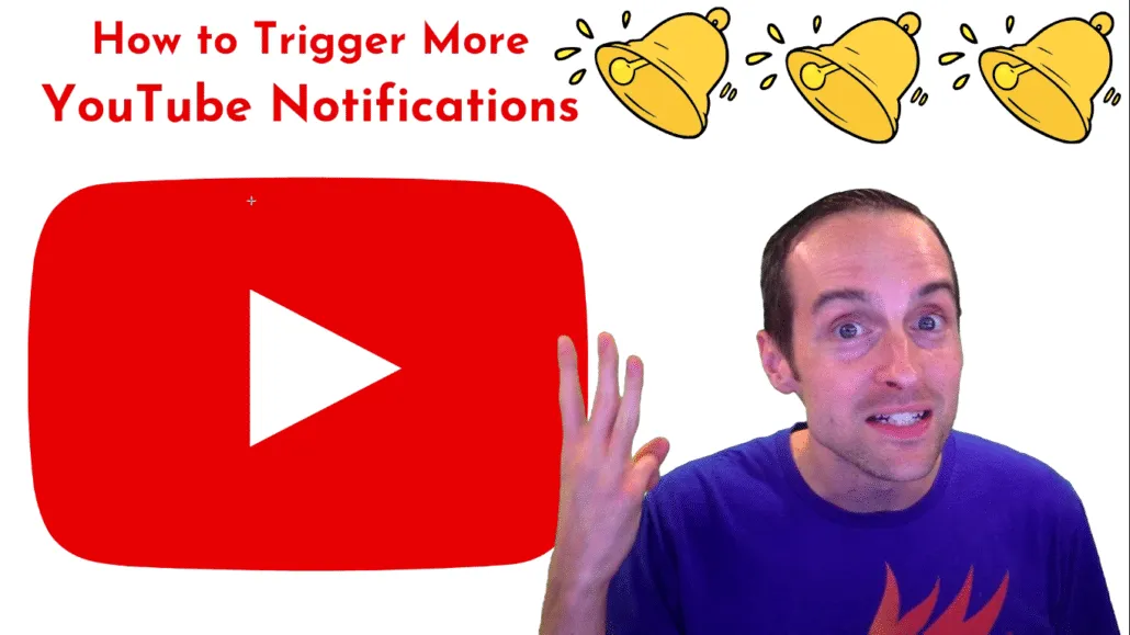 3 Tricks to Trigger More YouTube Notifications to Subscribers and Get More Returning Viewers