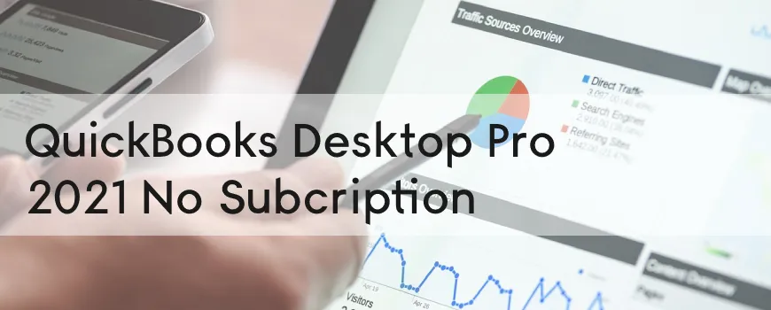 QuickBooks Desktop Pro 2021 No Subscription