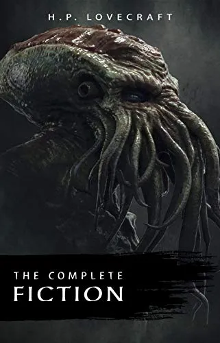 "H. P. Lovecraft: The Complete Fiction by [H. P. Lovecraft]"