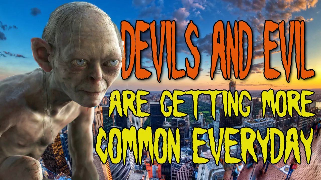 Devils And Evil Are Getting More Common Everyday.jpg