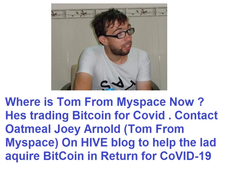 Tom MySpace Oatmeal Joey Arnold Bitcoin Covid unknown.png