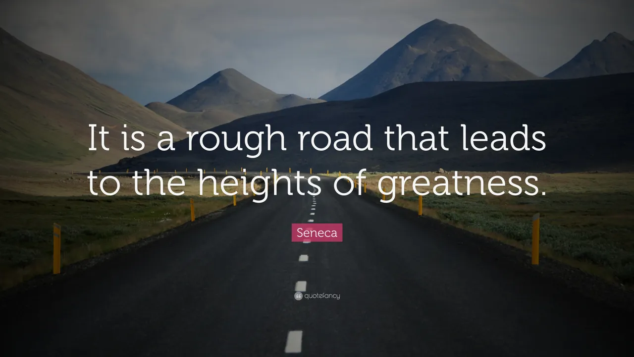 18531-Seneca-Quote-It-is-a-rough-road-that-leads-to-the-heights-of.jpg