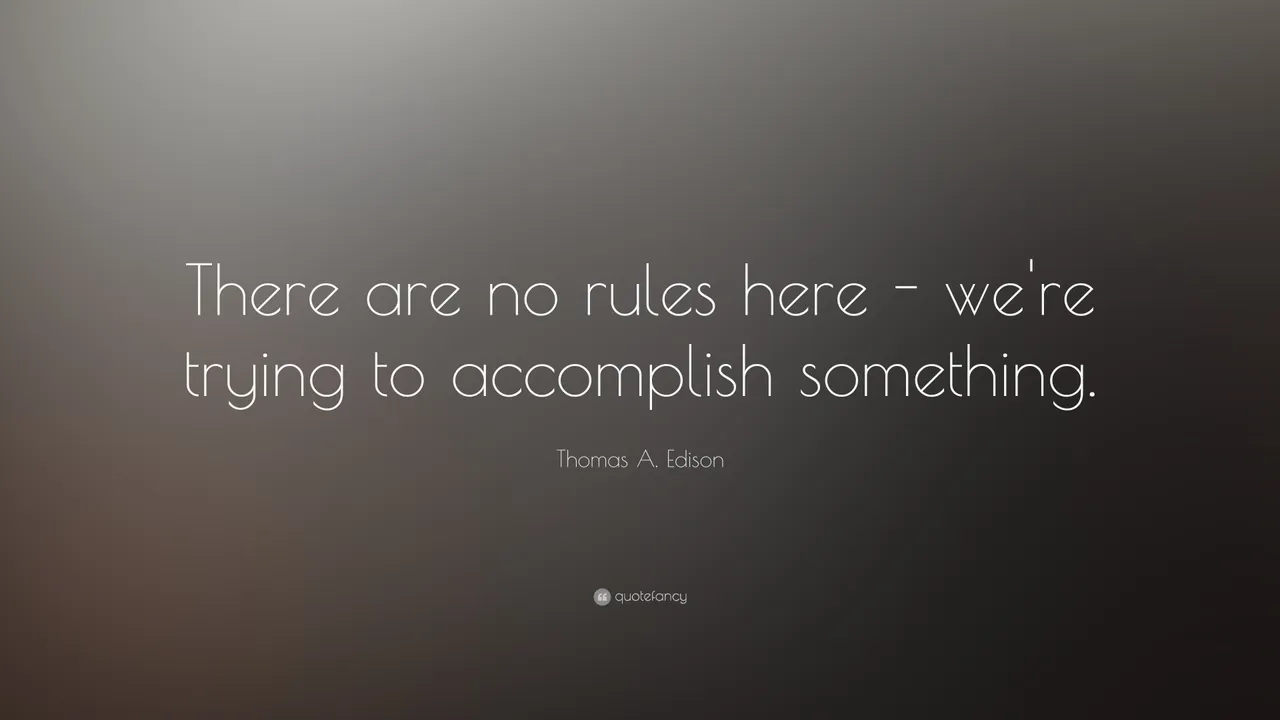 5014-Thomas-A-Edison-Quote-There-are-no-rules-here-we-re-trying-to.jpg