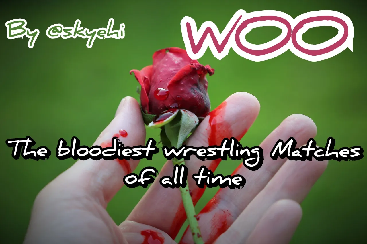 WOO The bloodiest wrestling Matches of all time