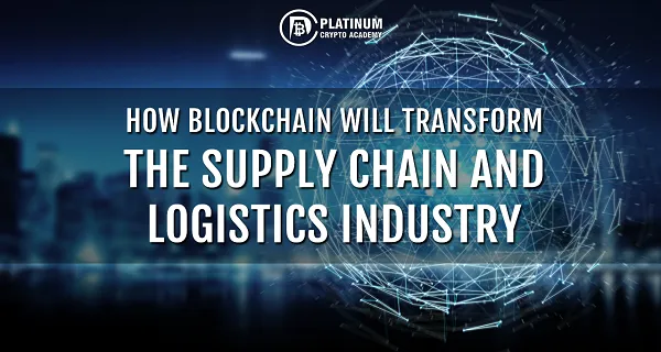 How-Blockchain-will-transform-the-Supply-Chain-and-Logistics-Industry-600