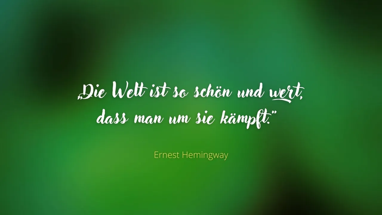 „Die Welt ist so schön und wert, dass man um sie kämpft.“ - Ernest Hemingway.jpg