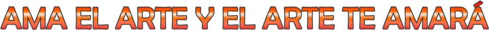 AMA EL ARTE Y EL ARTE TE AMARA.png