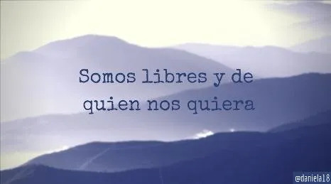 Somos libres y de quien nos quiera.jpg