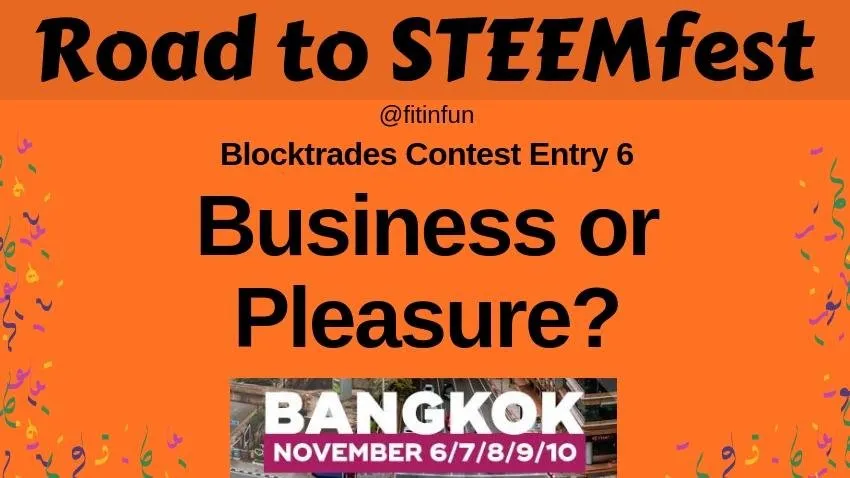 Road to STEEMfest Blocktrades Contest Entry 6 Business or Pleasure_ fitinfun.jpg