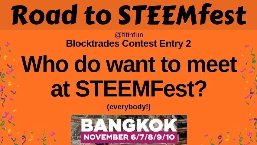 Who do want to meet at STEEMFest_ Blocktrades contest 2 fitinfun.jpg