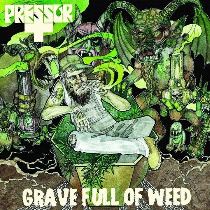 Pressor - Grave Full Of Weed.jpg
