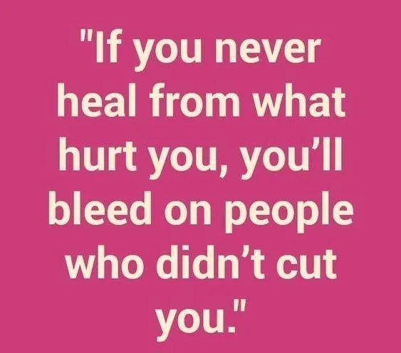 If-you-never-heal-from-wht-hurt-you-you-will-bleed-on-people-who-didnt-cut-you..jpg