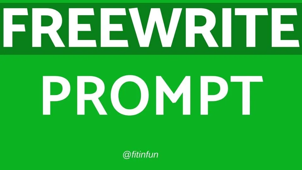 Freewrite prompt fitinfun.jpg
