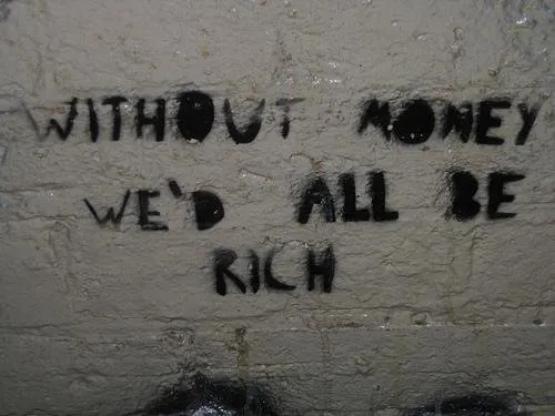 without-money-wed-all-be-rich.jpg