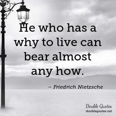 he-who-has-a-why-to-live-can-bear-almost-any-how-403x403-nk5mhh.jpg