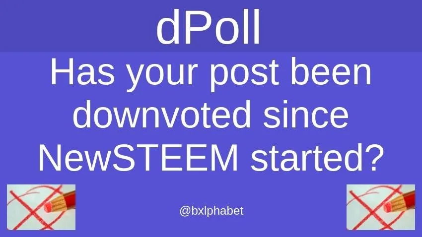 dpoll Has your post been downvoted since NewSTEEM started_bxlphabet.jpg
