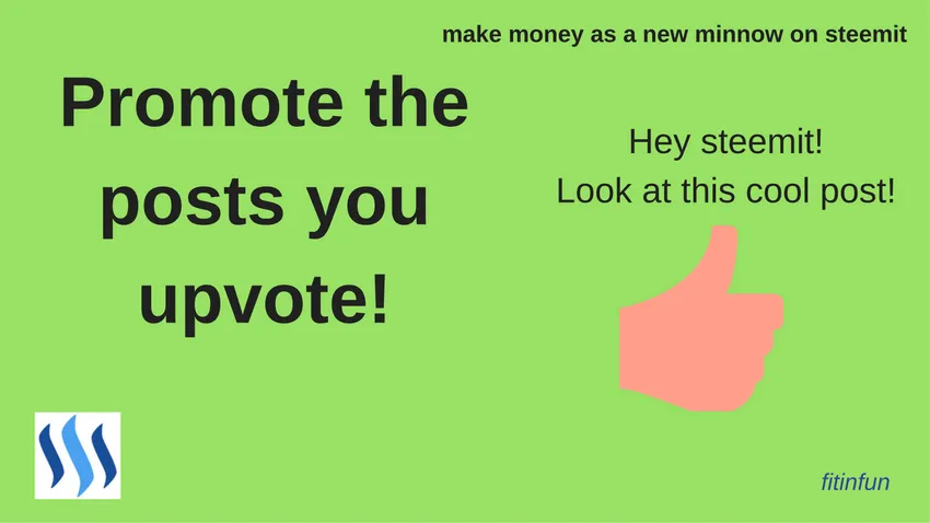 fitinfun How to make money as a new minnow on steemit promote your upvotes.png