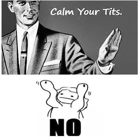 calm your tits.jpg
