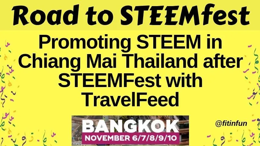 Promoting STEEM in Chiang Mai Thailand after STEEMFest with TravelFeed.jpg