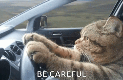 be careful