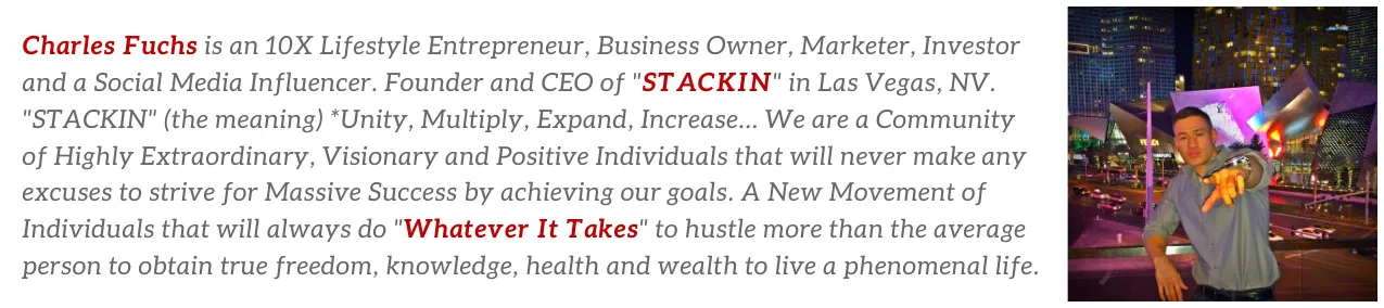 charles-fuchs-stackin-entrepreneur-social-media-10x-lifestyle-life-marketer-Investor-boss-risk-taker-knowledge-motivation-cryptocurrency-crypto-anarchist-followers-top-leader-influencer-follow-add-blog-video-posts-boss.png