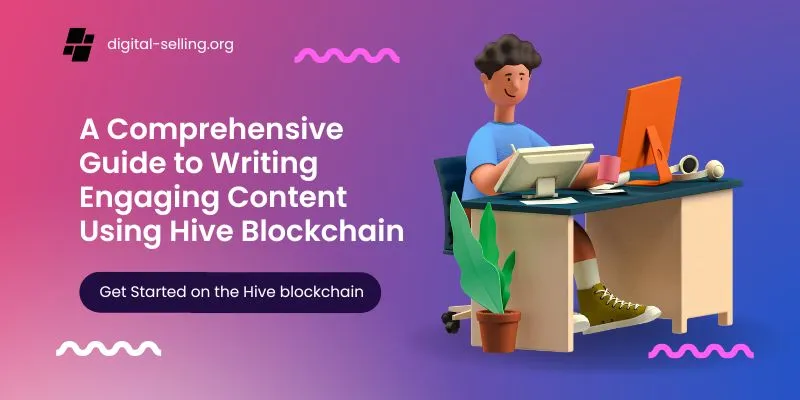 A Comprehensive Guide to Writing Engaging Content Using Hive Blockchain.jpg