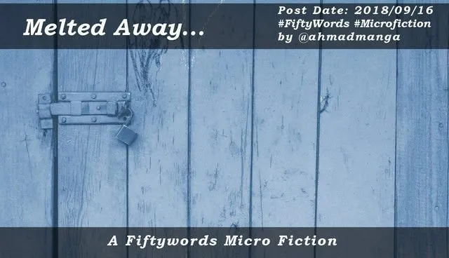 Melted Away