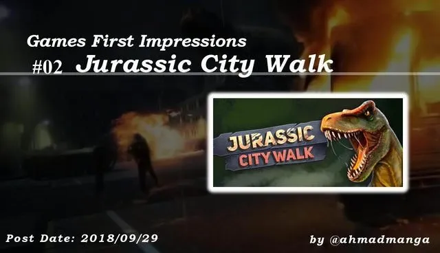 [First Impression] Jurassic City Walk