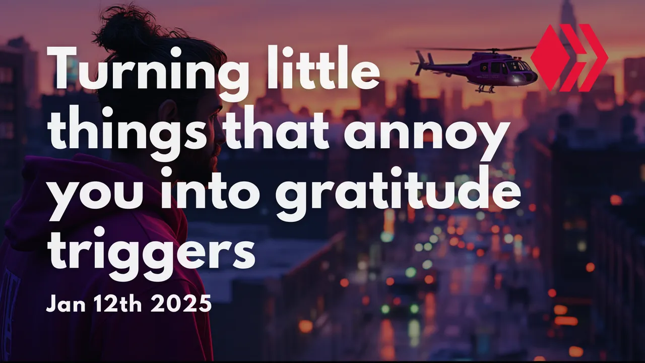 Turning little annoying things into gratitude.png