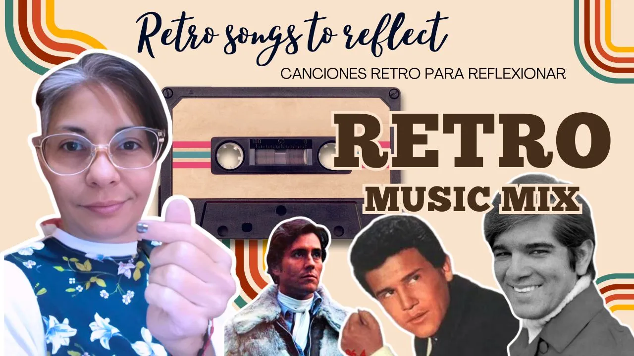 Retro songs to reflect / Canciones retro para reflexionar (Esp/Eng)