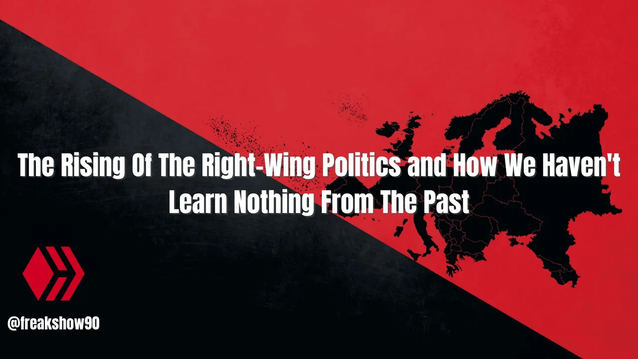 The Rising Of The Right-Wing Politics and How We Haven't Learn Nothing From The Past.jpg